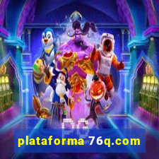 plataforma 76q.com